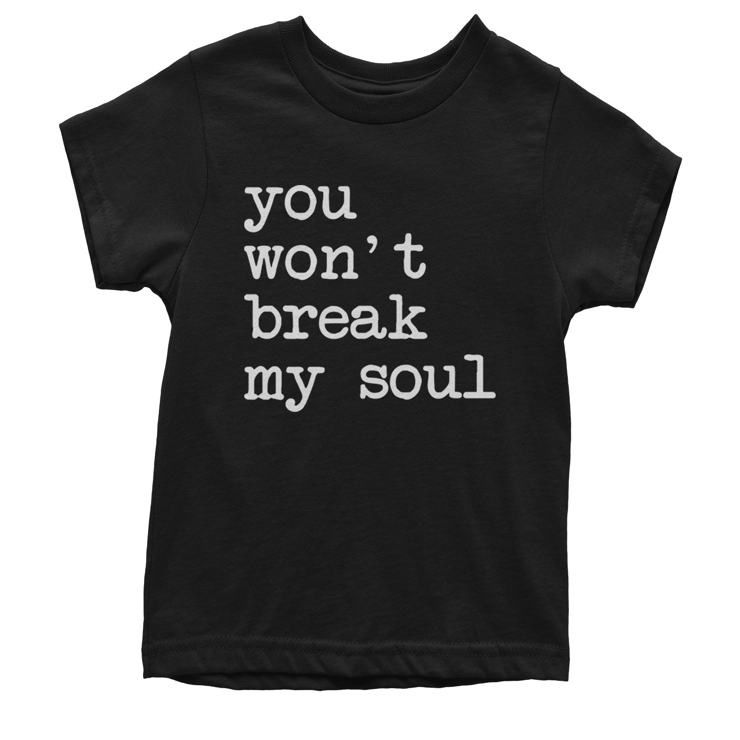 You Won't Break My Soul  Youth T-shirt Black