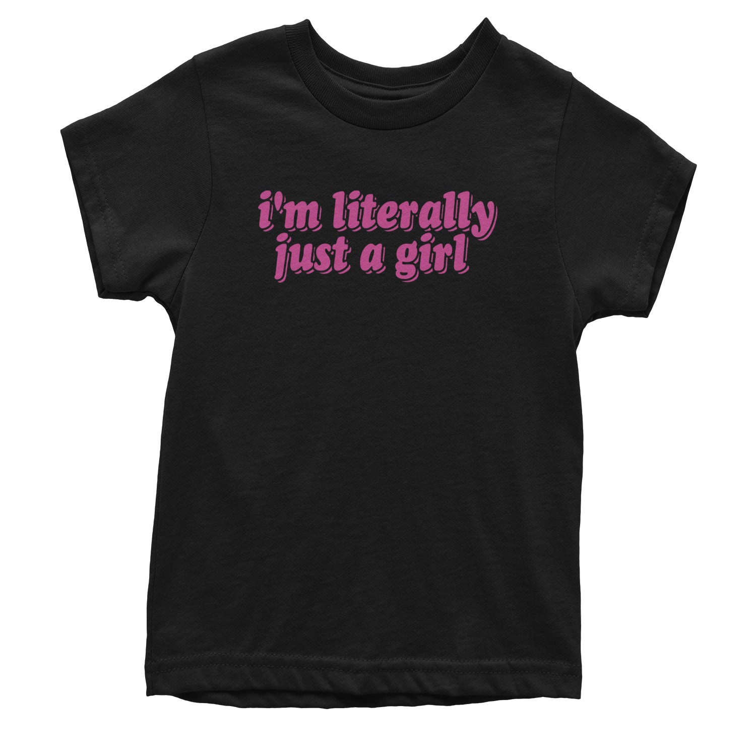 I'm Literally Just A Girl Youth T-shirt