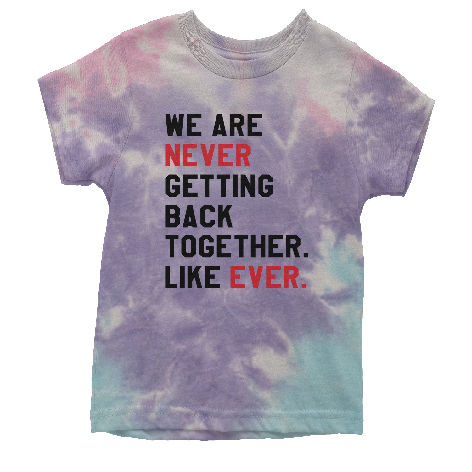 We Are Never Getting Back Together TTPD Eras Outfit Youth T-shirt Tie-Dye Cotton Candy