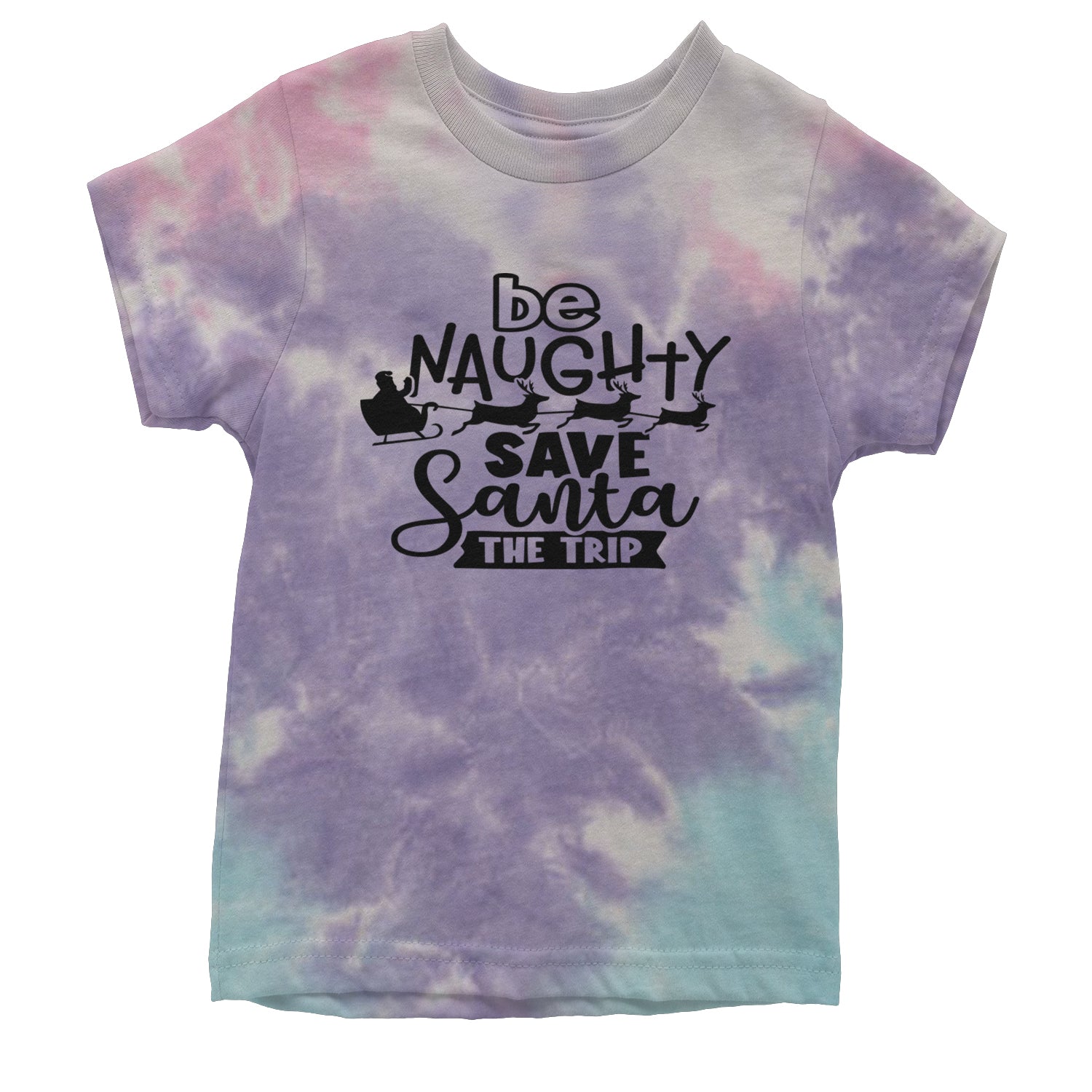 Be Naughty Save Santa the Trip Christmas Youth T-shirt Tie-Dye Cotton Candy