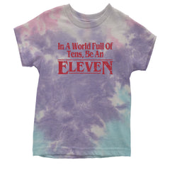 In A World Full Of Tens, Be An Eleven Youth T-shirt Tie-Dye Cotton Candy