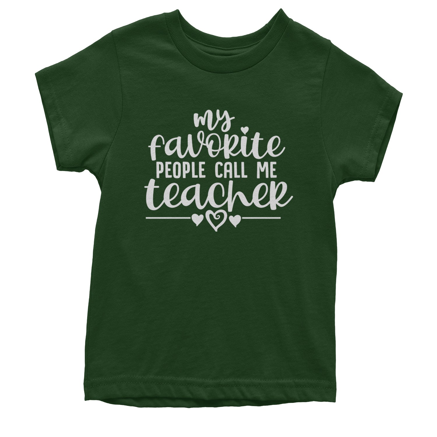 My Favorite People Call Me Teacher Youth T-shirt Forest Green