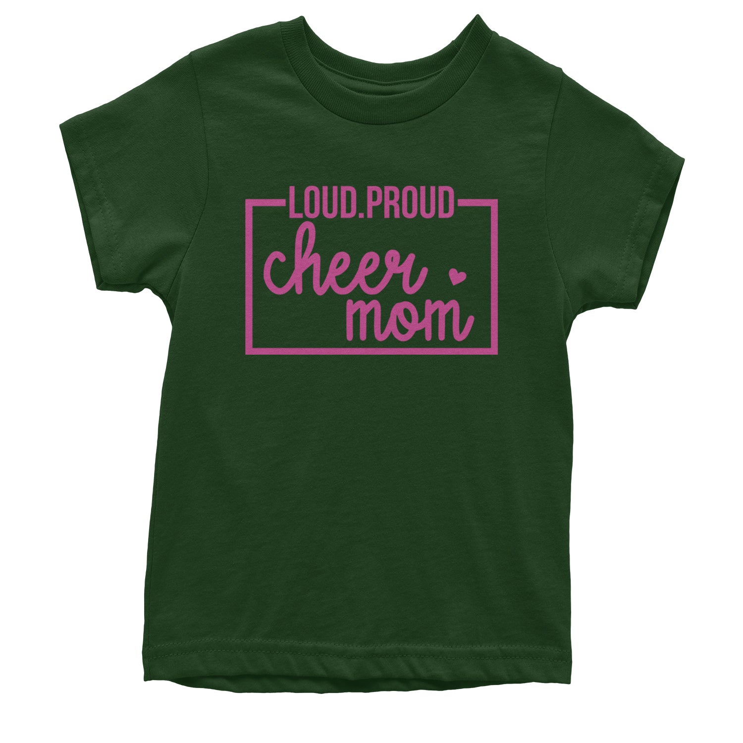 Loud Proud Cheerleader Mom Youth T-shirt Forest Green