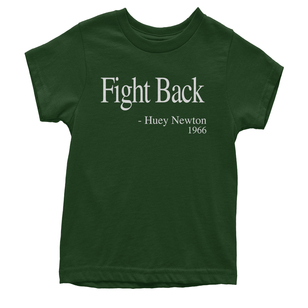 Fight Back Huey Newton Quote  Youth T-shirt Forest Green