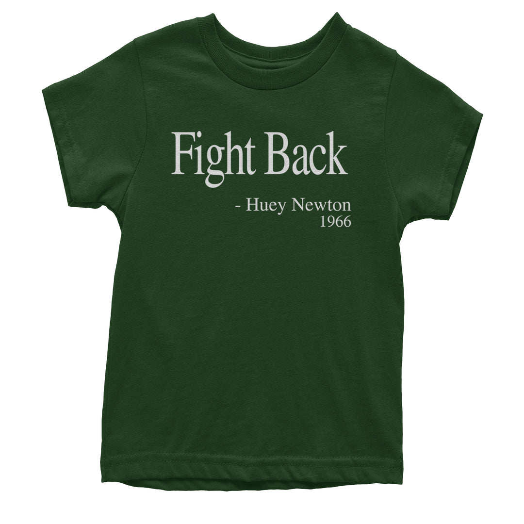 Fight Back Huey Newton Quote  Youth T-shirt Forest Green