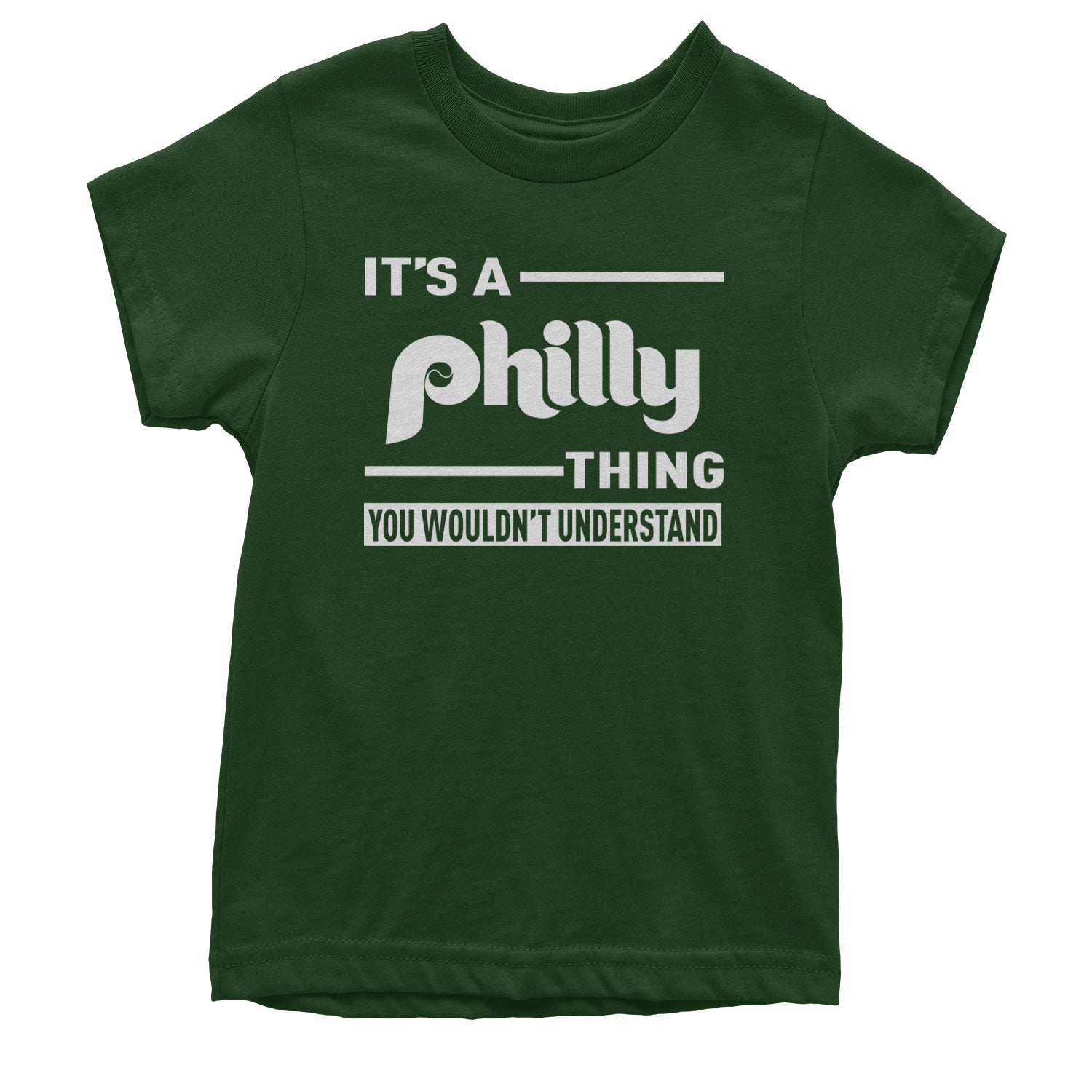 It's A Philly Thing, You Wouldn't Understand Youth T-shirt Forest Green