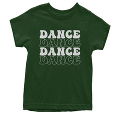 Dance Dance Dance Dance Youth T-shirt Forest Green