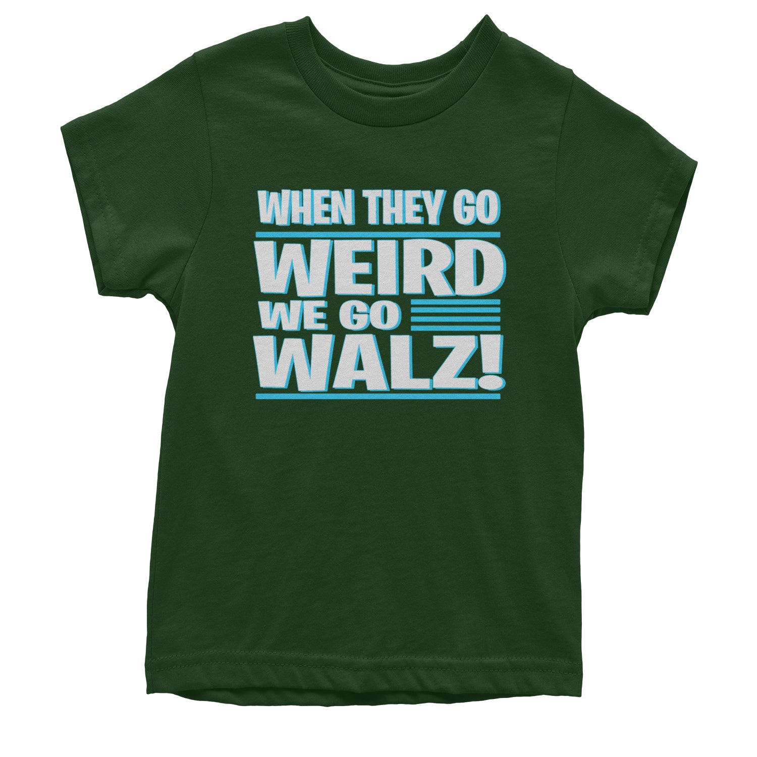 When They Go Weird We Go Walz Youth T-shirt Forest Green