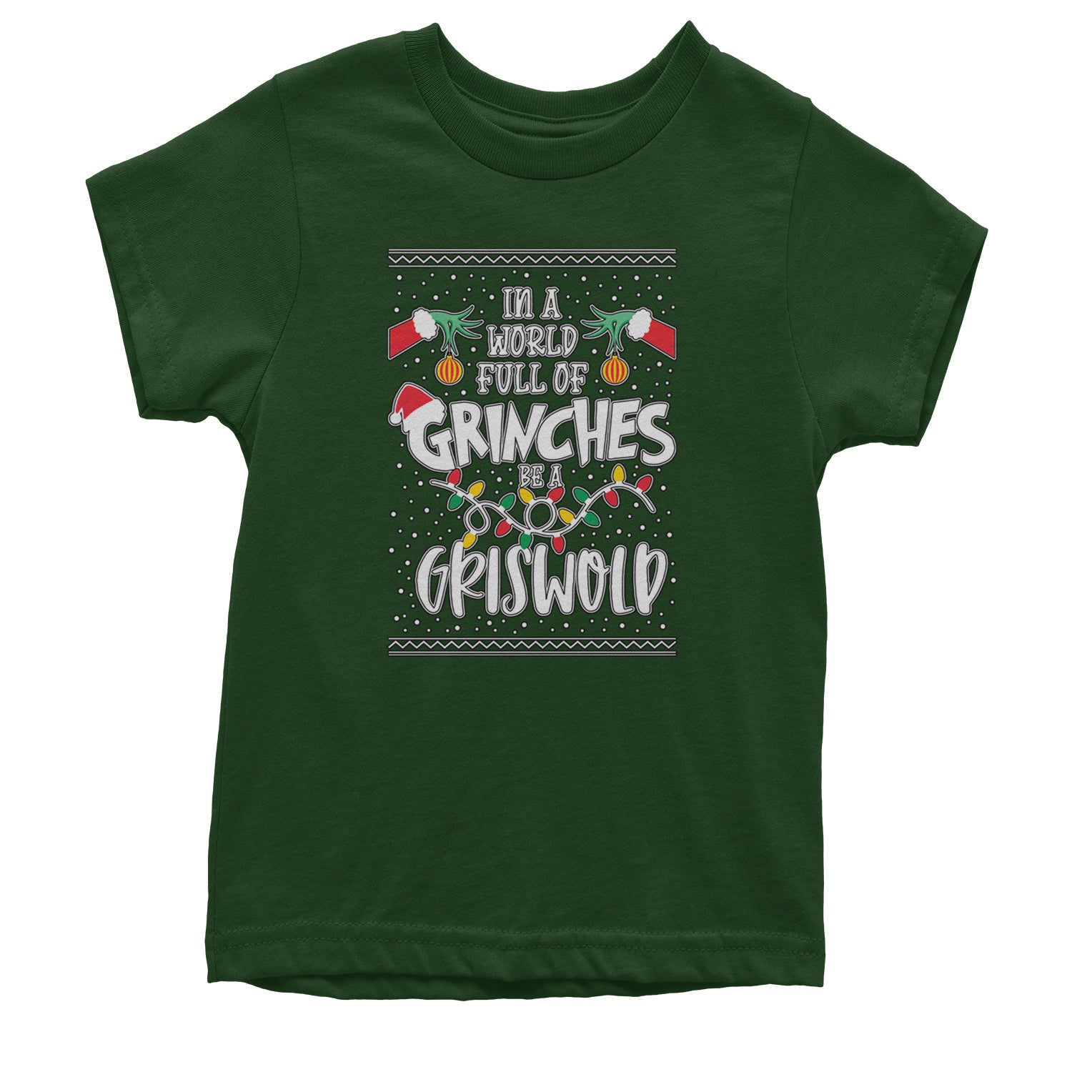 In A World Full Of Grinches, Be A Griswold Youth T-shirt Forest Green