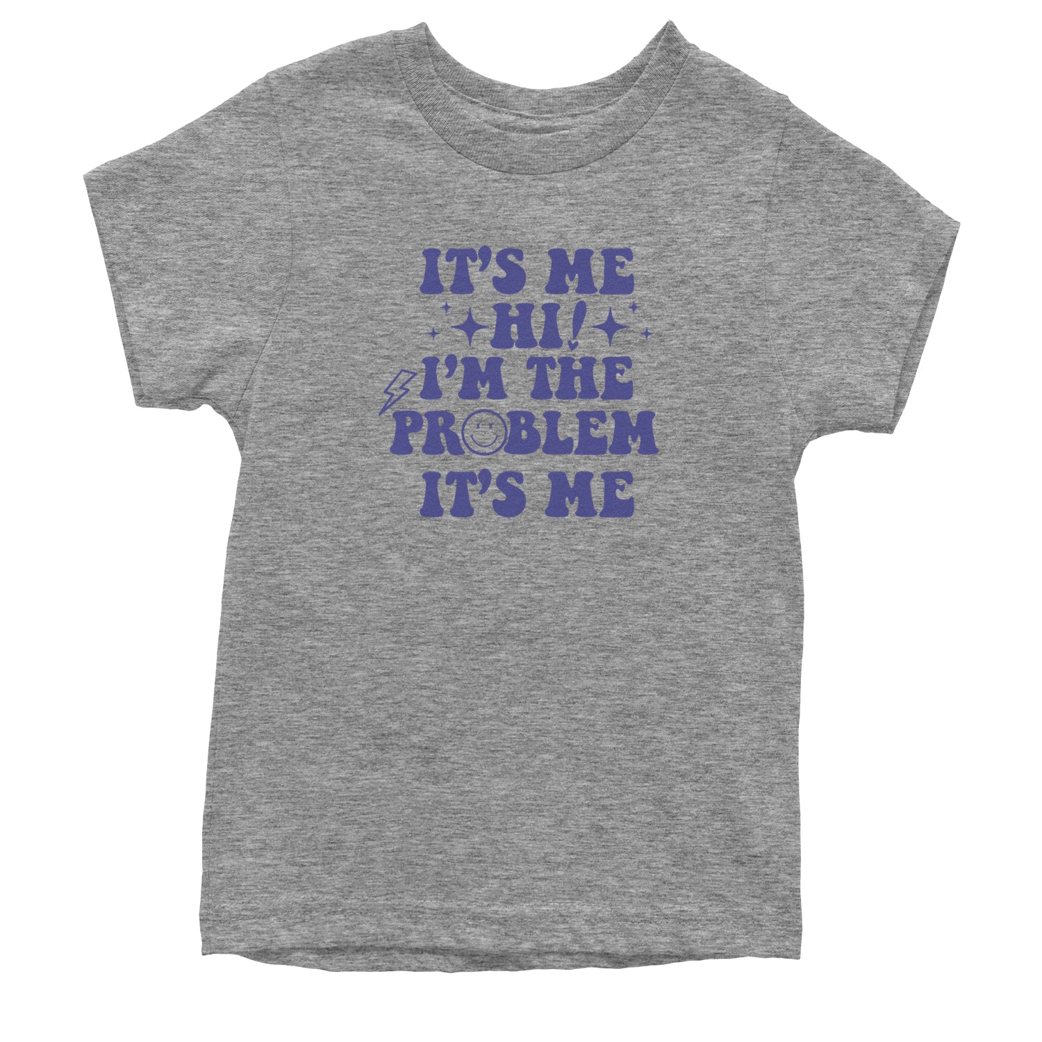 It's Me Hi I'm The Problem Youth T-shirt Heather Grey