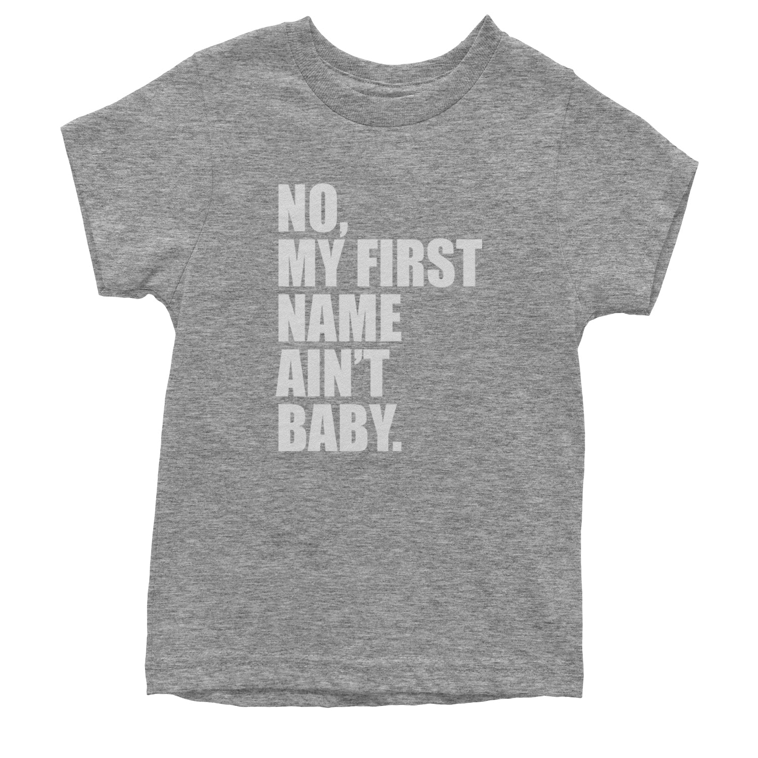 No My First Name Ain't Baby Together Again Youth T-shirt Heather Grey