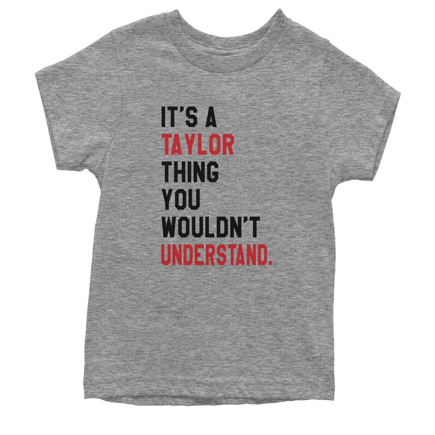 You Wouldn't Understand It's A Taylor Thing TTPD Youth T-shirt Heather Grey