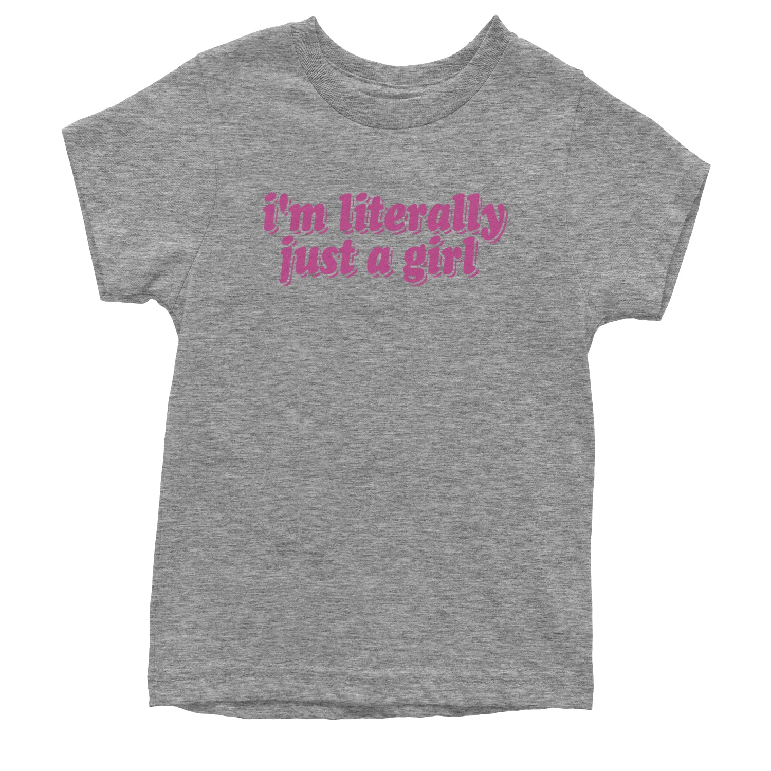 I'm Literally Just A Girl Youth T-shirt Heather Grey