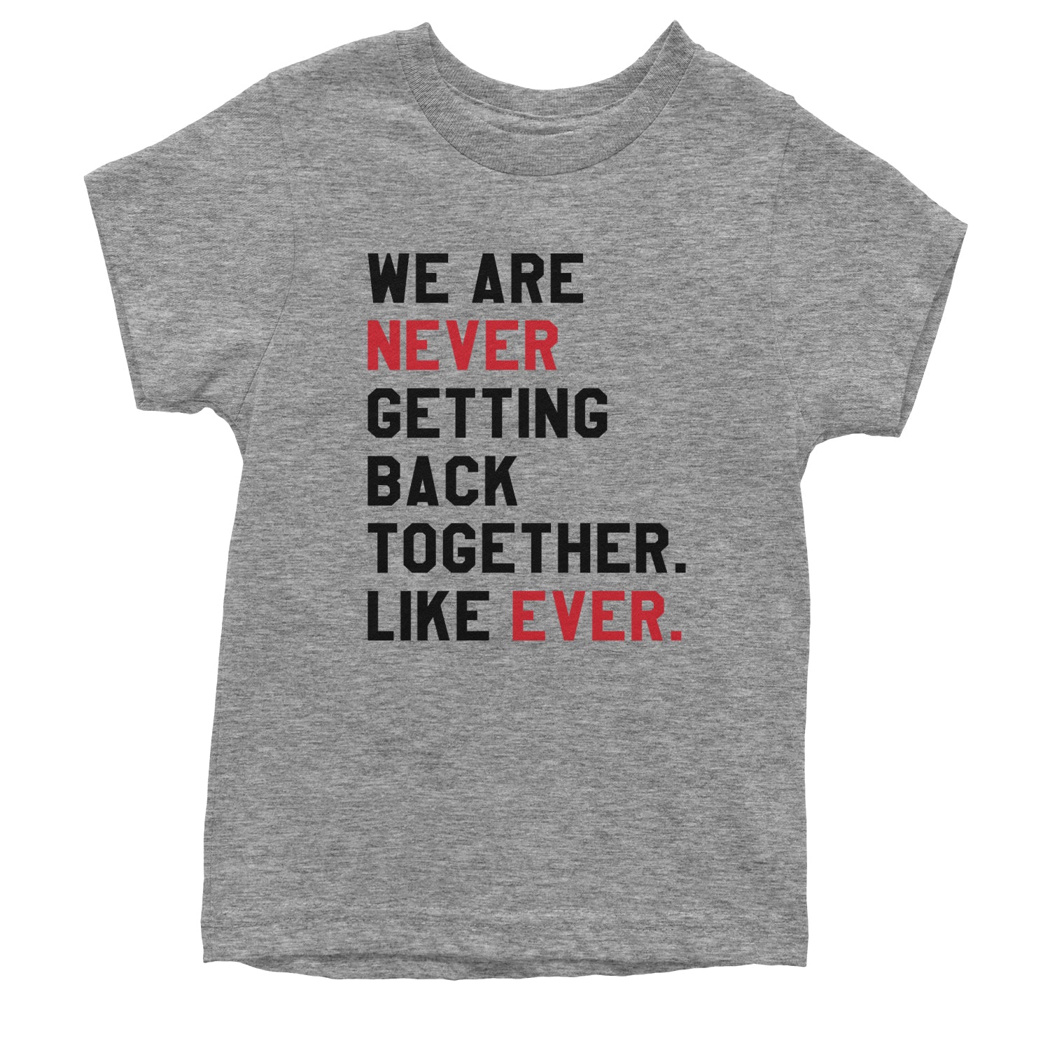 We Are Never Getting Back Together TTPD Eras Outfit Youth T-shirt Heather Grey