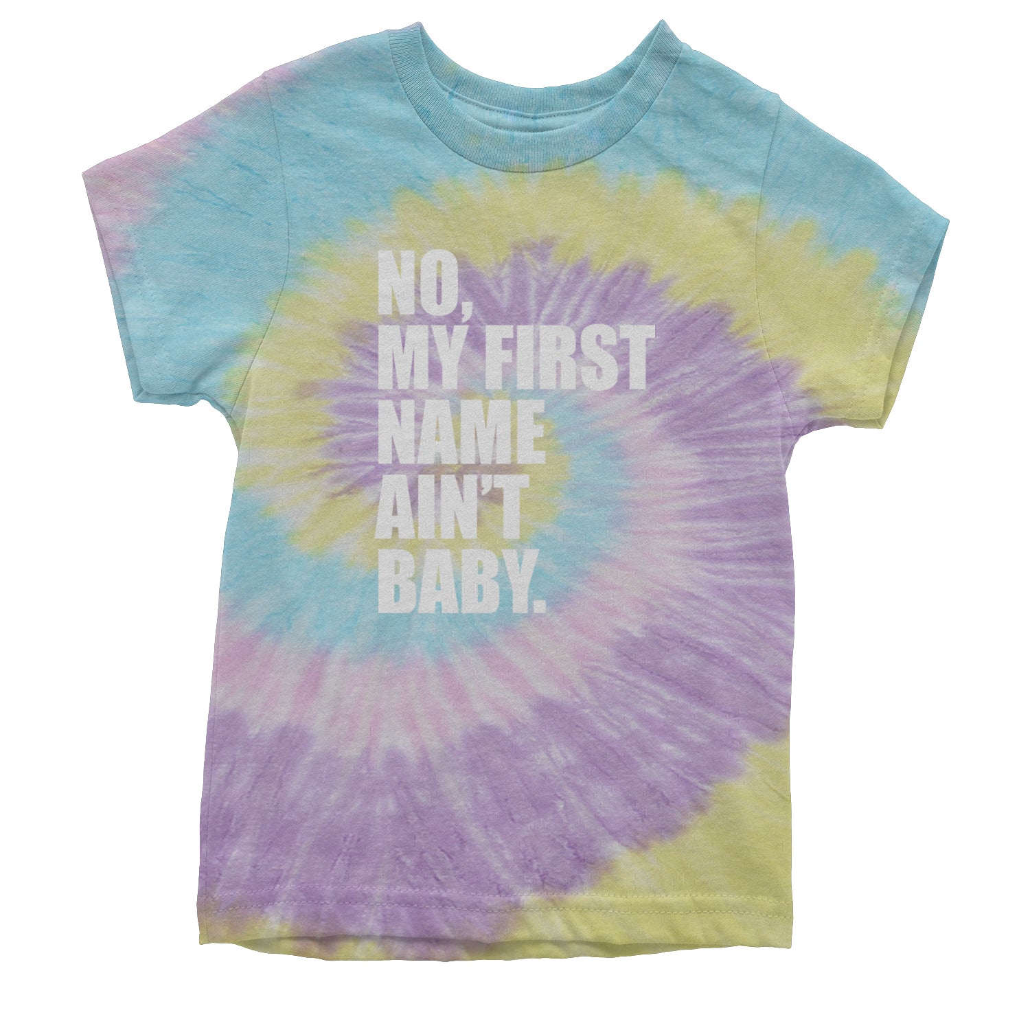 No My First Name Ain't Baby Together Again Youth T-shirt Tie-Dye Jellybean