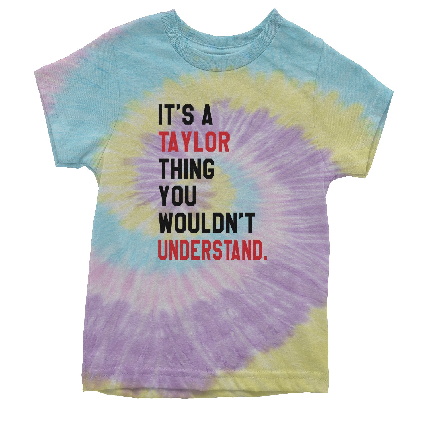 You Wouldn't Understand It's A Taylor Thing TTPD Youth T-shirt Tie-Dye Jellybean