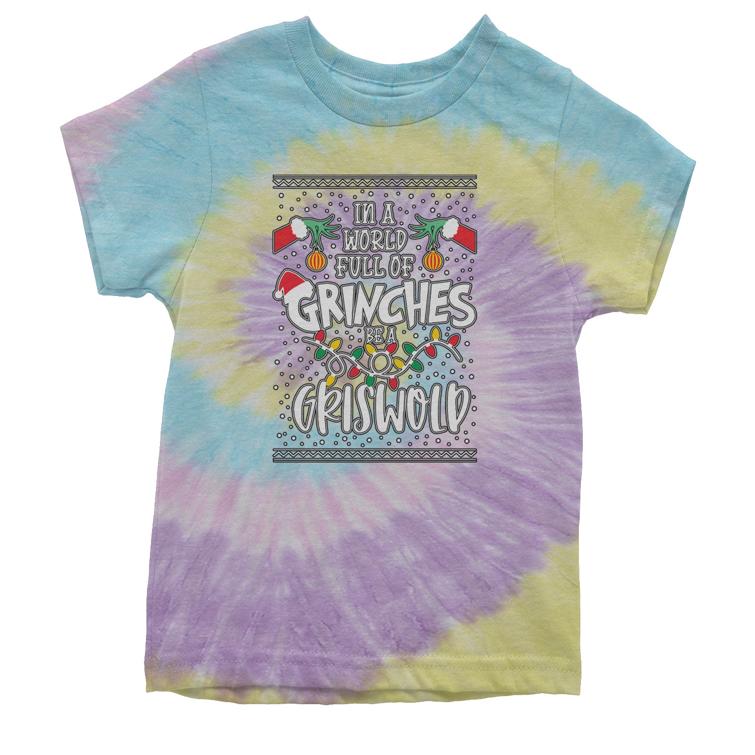 In A World Full Of Grinches, Be A Griswold Youth T-shirt Tie-Dye Jellybean