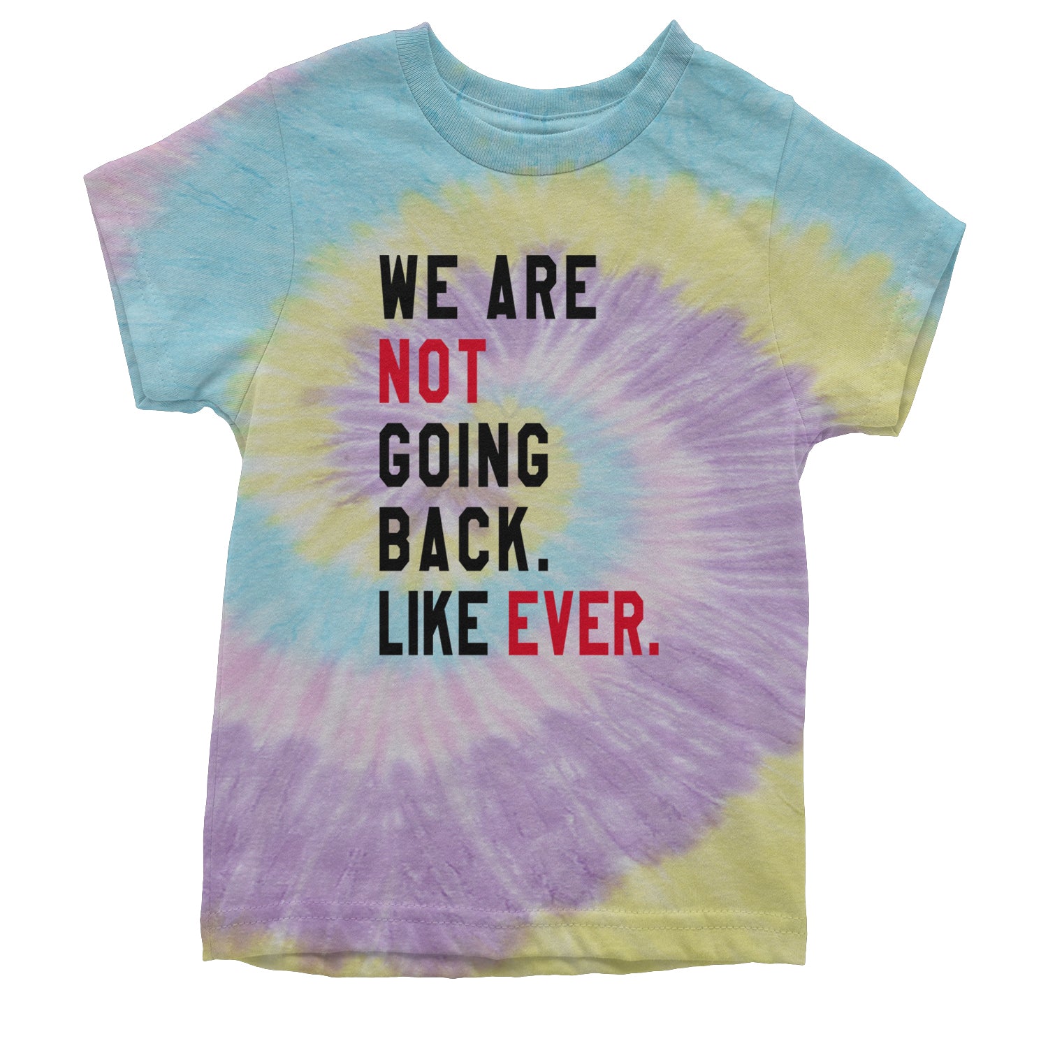 We Are Not Going Back Like Ever Vote For Kamala Youth T-shirt Tie-Dye Jellybean