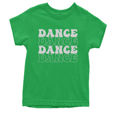 Dance Dance Dance Dance Youth T-shirt Kelly Green