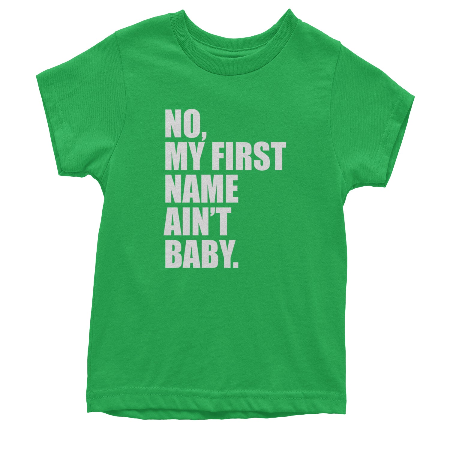 No My First Name Ain't Baby Together Again Youth T-shirt Kelly Green