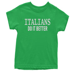 Italians Do It Better 80's Retro Celebration Youth T-shirt Kelly Green