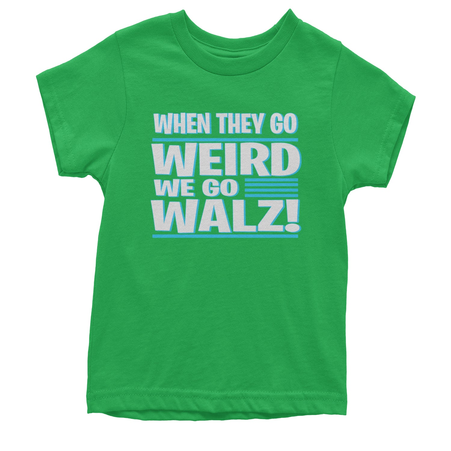 When They Go Weird We Go Walz Youth T-shirt Kelly Green