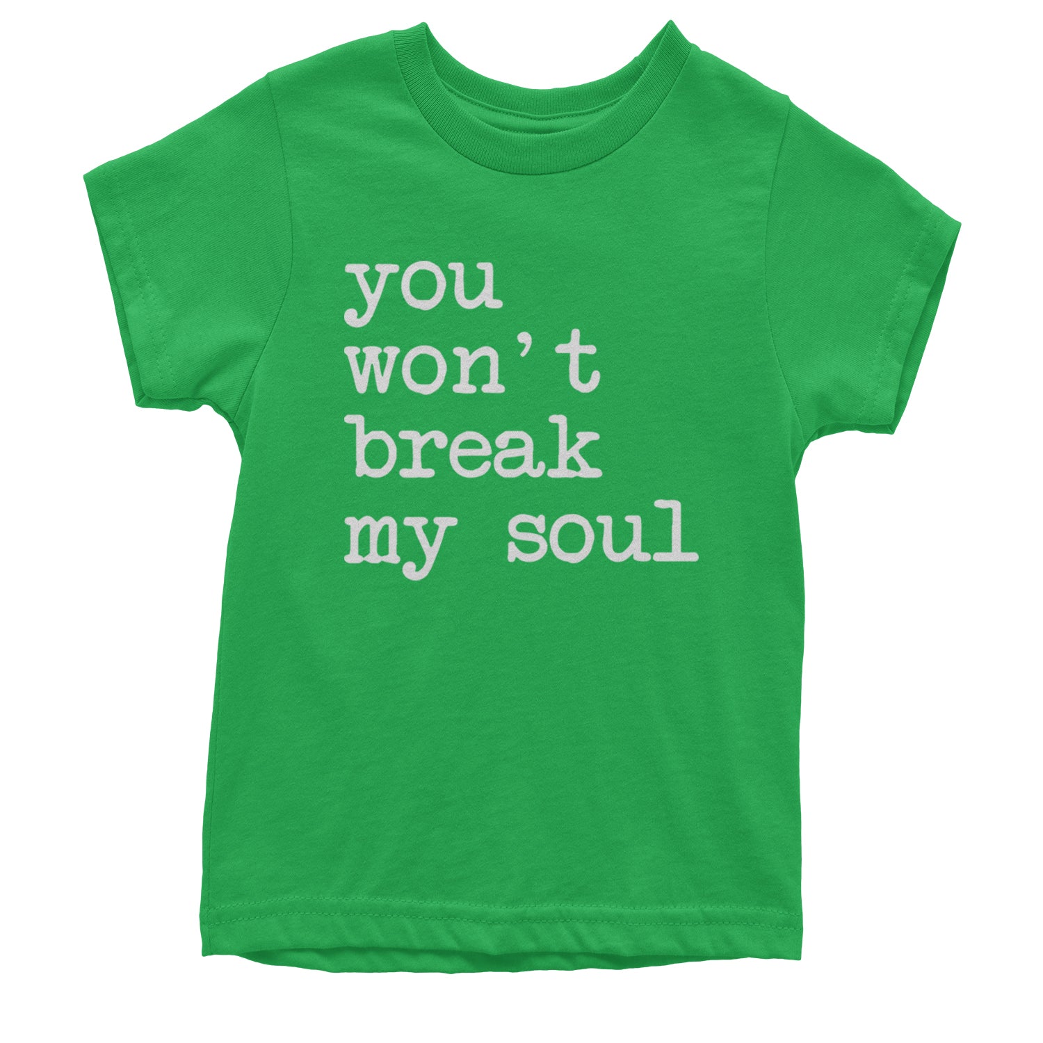 You Won't Break My Soul  Youth T-shirt Kelly Green