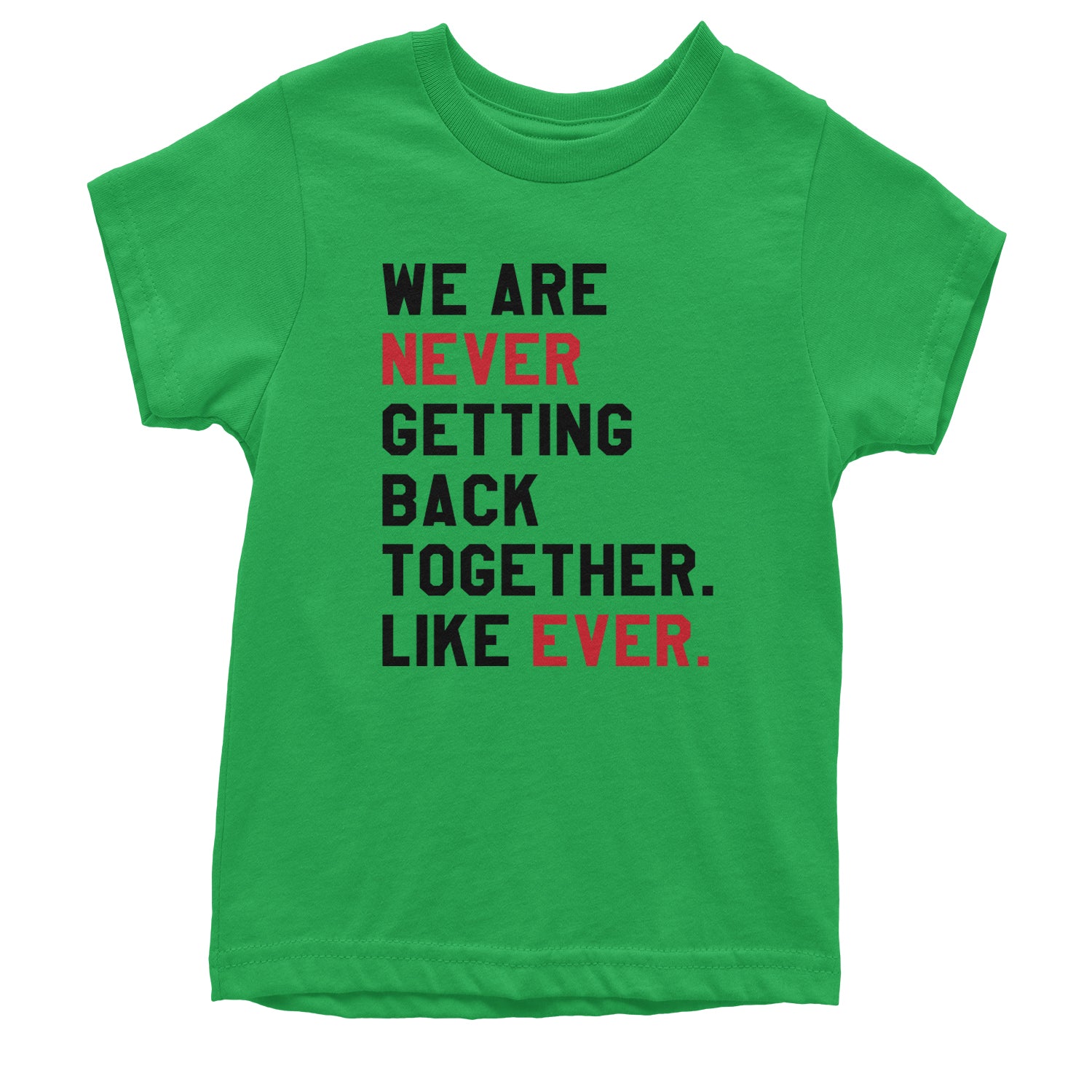 We Are Never Getting Back Together TTPD Eras Outfit Youth T-shirt Kelly Green