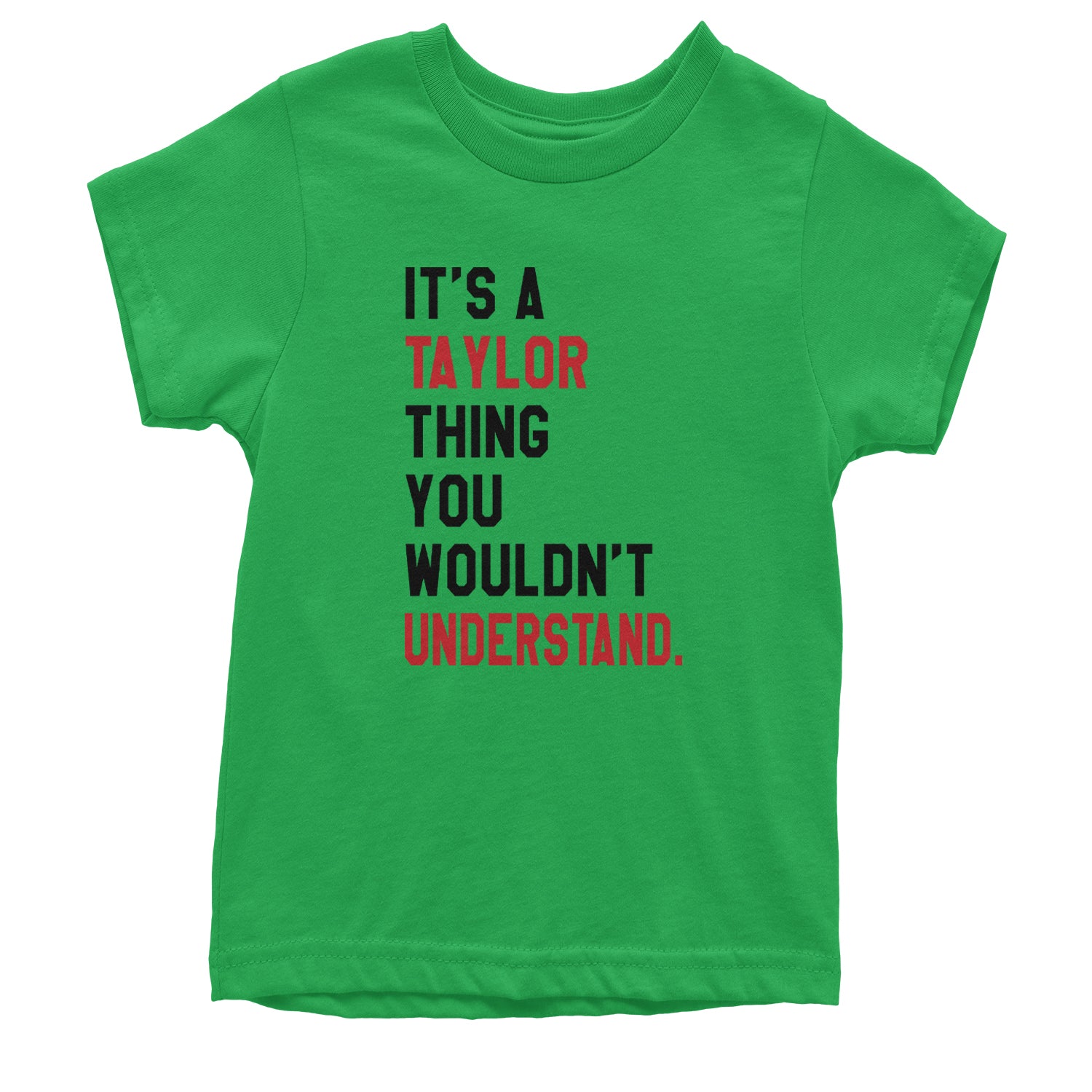 You Wouldn't Understand It's A Taylor Thing TTPD Youth T-shirt Kelly Green