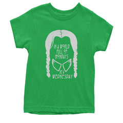 In  A World Full Of Mondays, Be A Wednesday Youth T-shirt Kelly Green