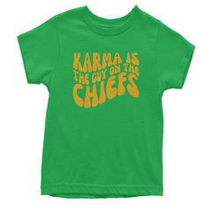 Karma Is The Guy On The Chiefs Boyfriend Youth T-shirt Kelly Green