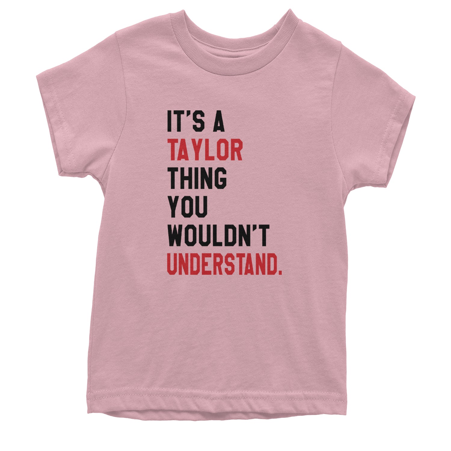 You Wouldn't Understand It's A Taylor Thing TTPD Youth T-shirt Light Pink