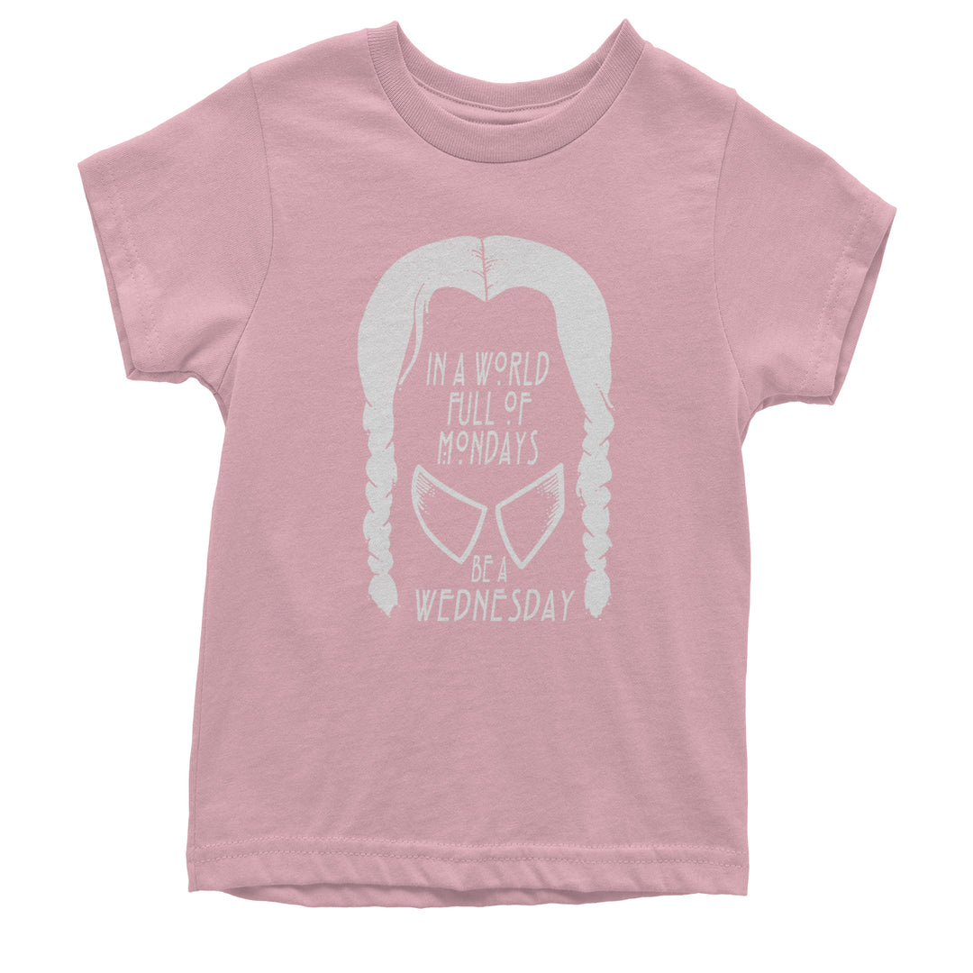 In  A World Full Of Mondays, Be A Wednesday Youth T-shirt Light Pink