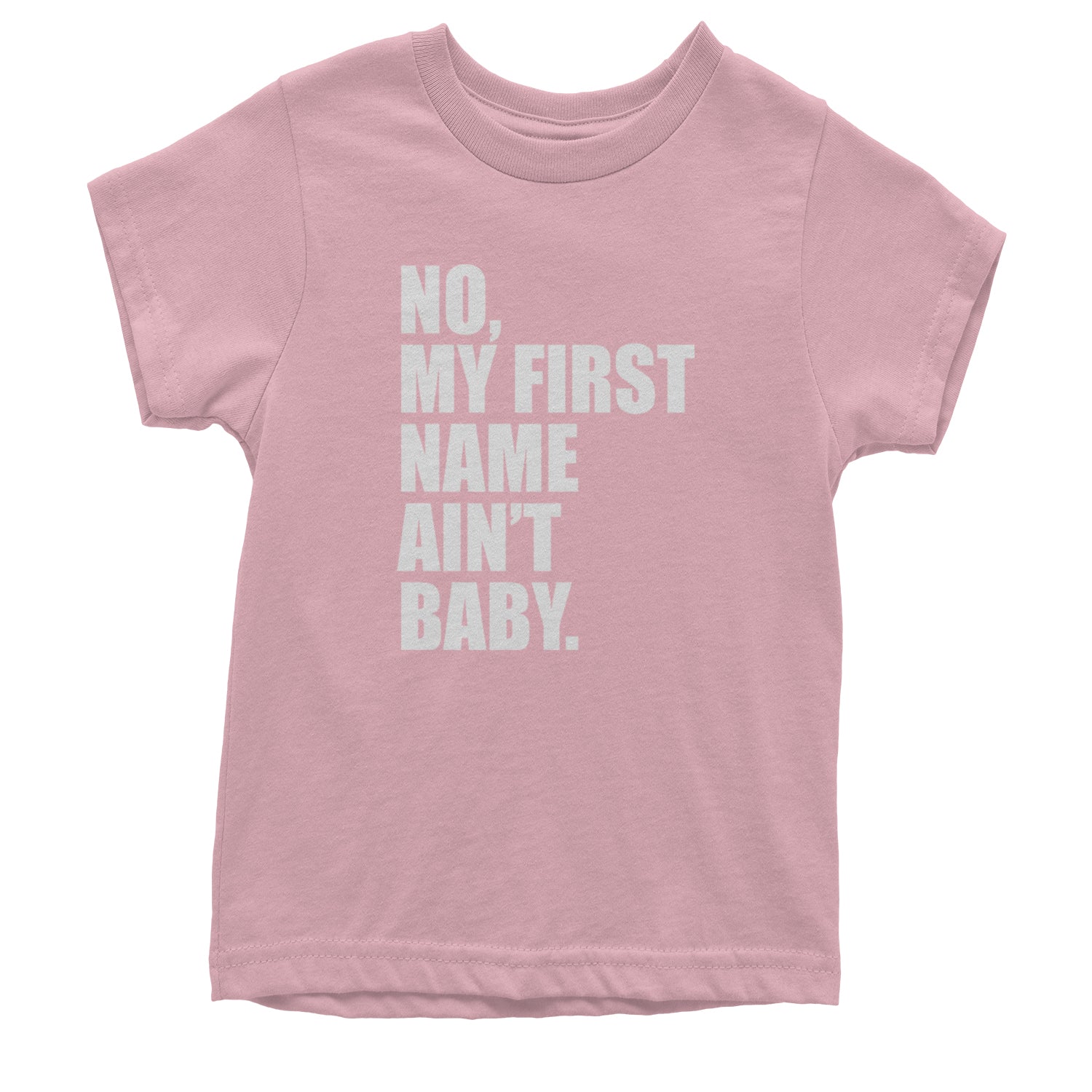 No My First Name Ain't Baby Together Again Youth T-shirt Light Pink