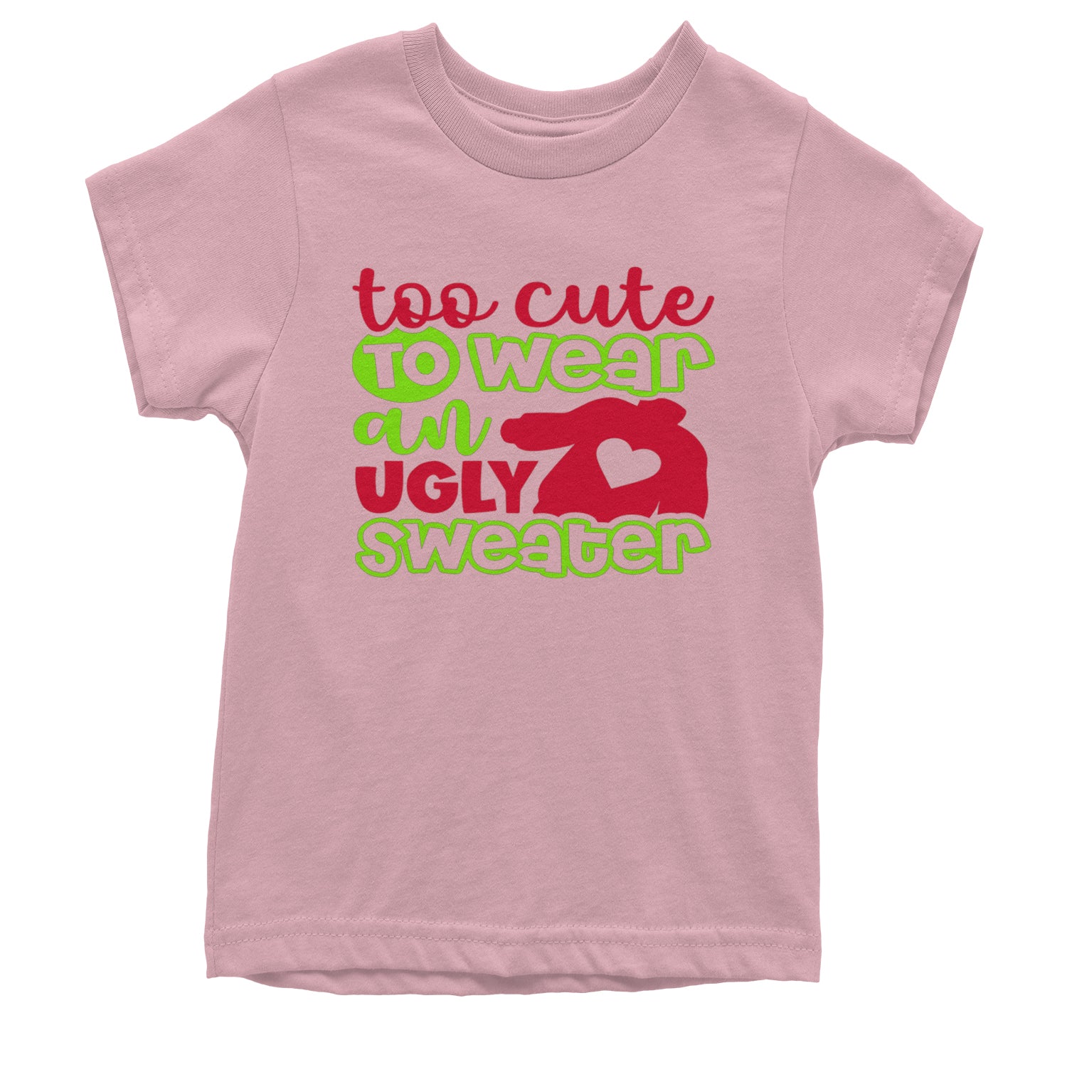 Too Cute to Wear an Ugly Christmas Sweater Youth T-shirt Light Pink