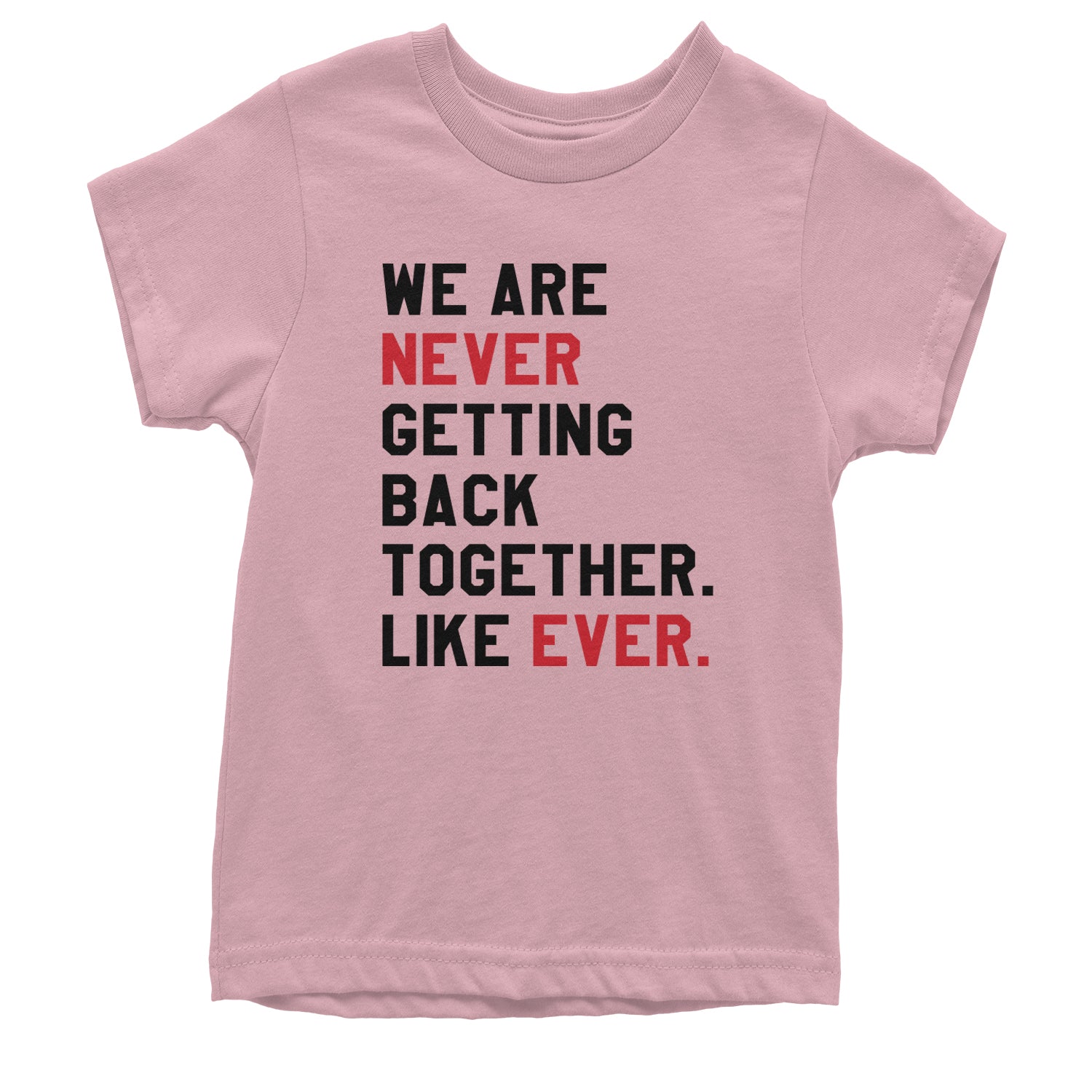 We Are Never Getting Back Together TTPD Eras Outfit Youth T-shirt Light Pink