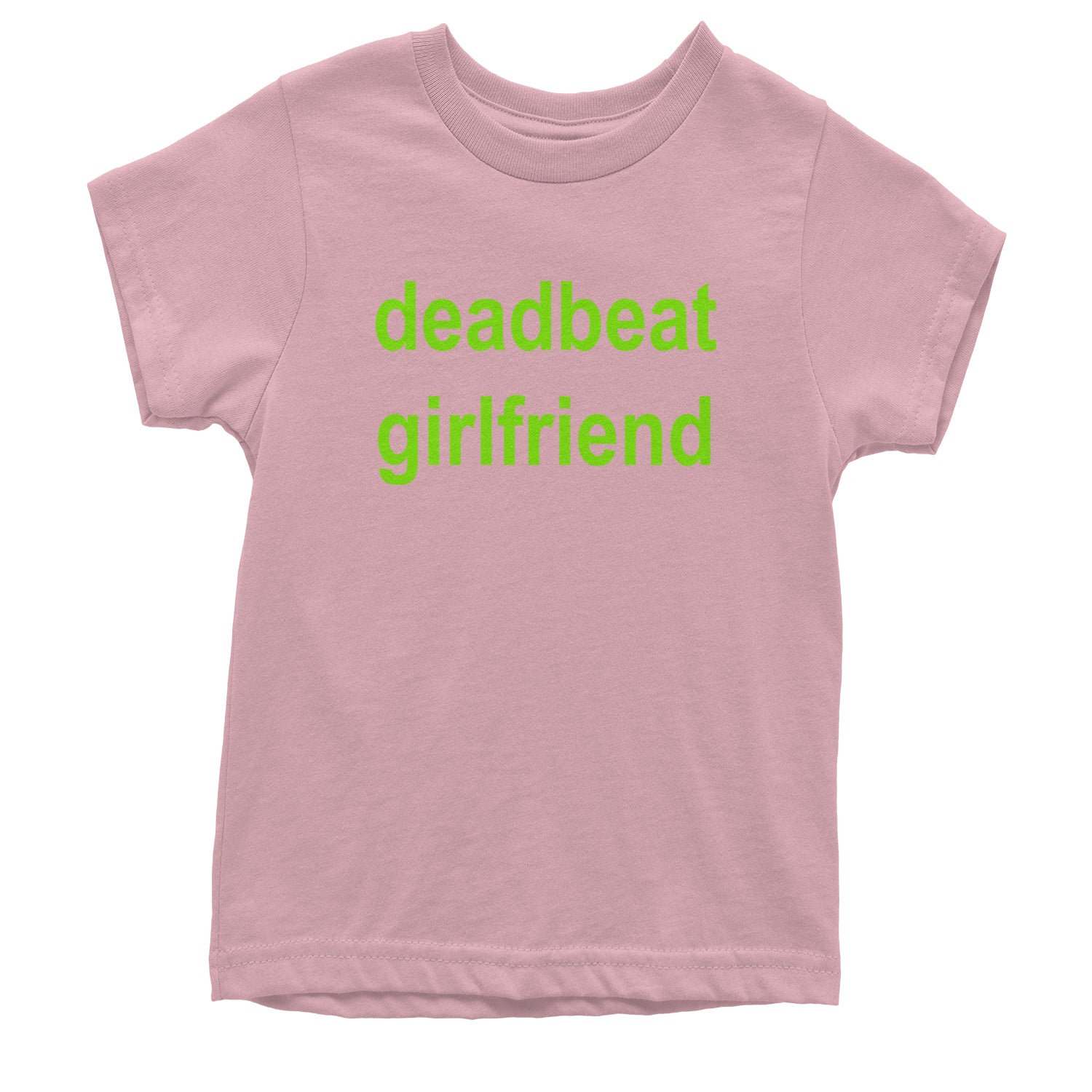 Deadbeat Girlfriend Y2K Slogan Youth T-shirt Light Pink