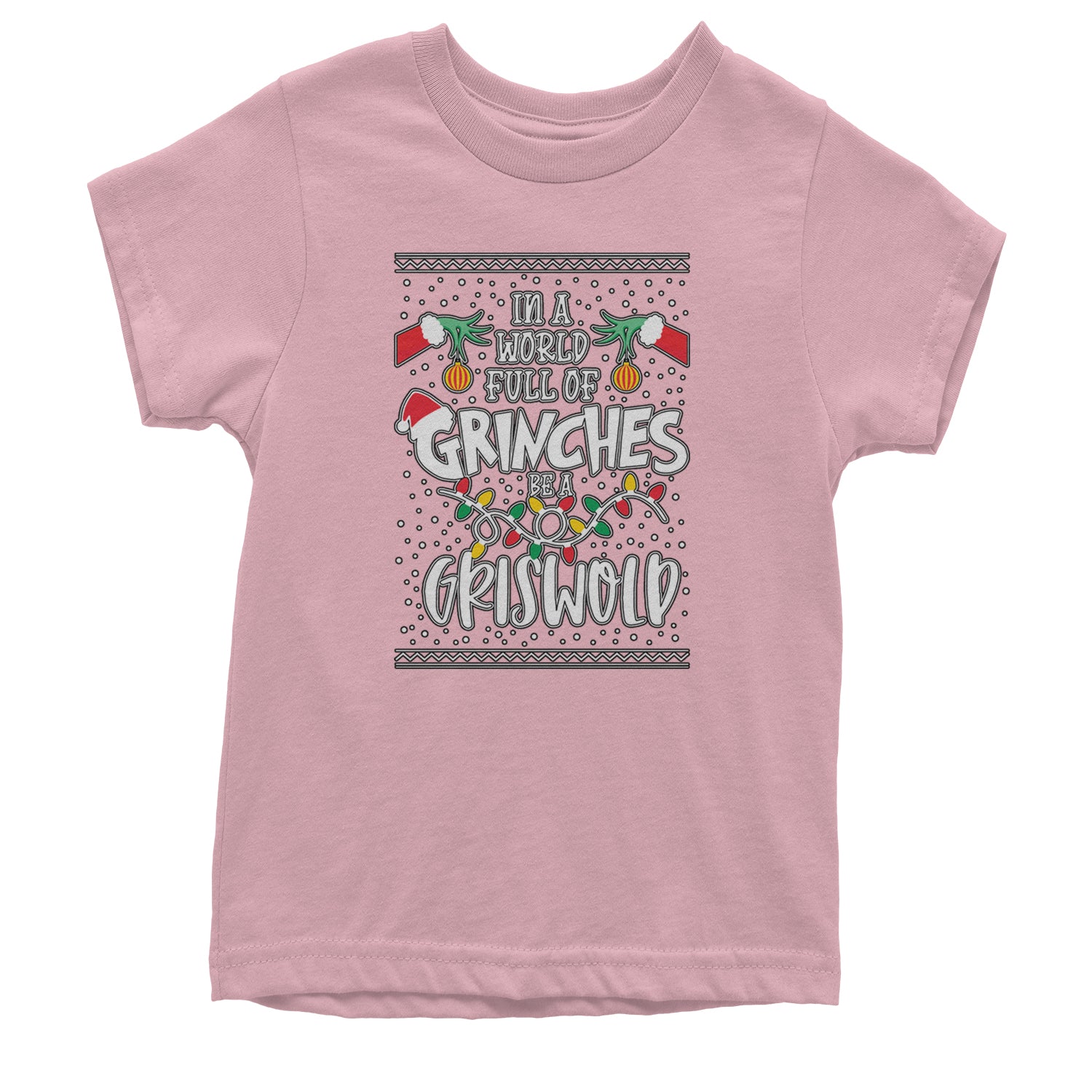 In A World Full Of Grinches, Be A Griswold Youth T-shirt Light Pink