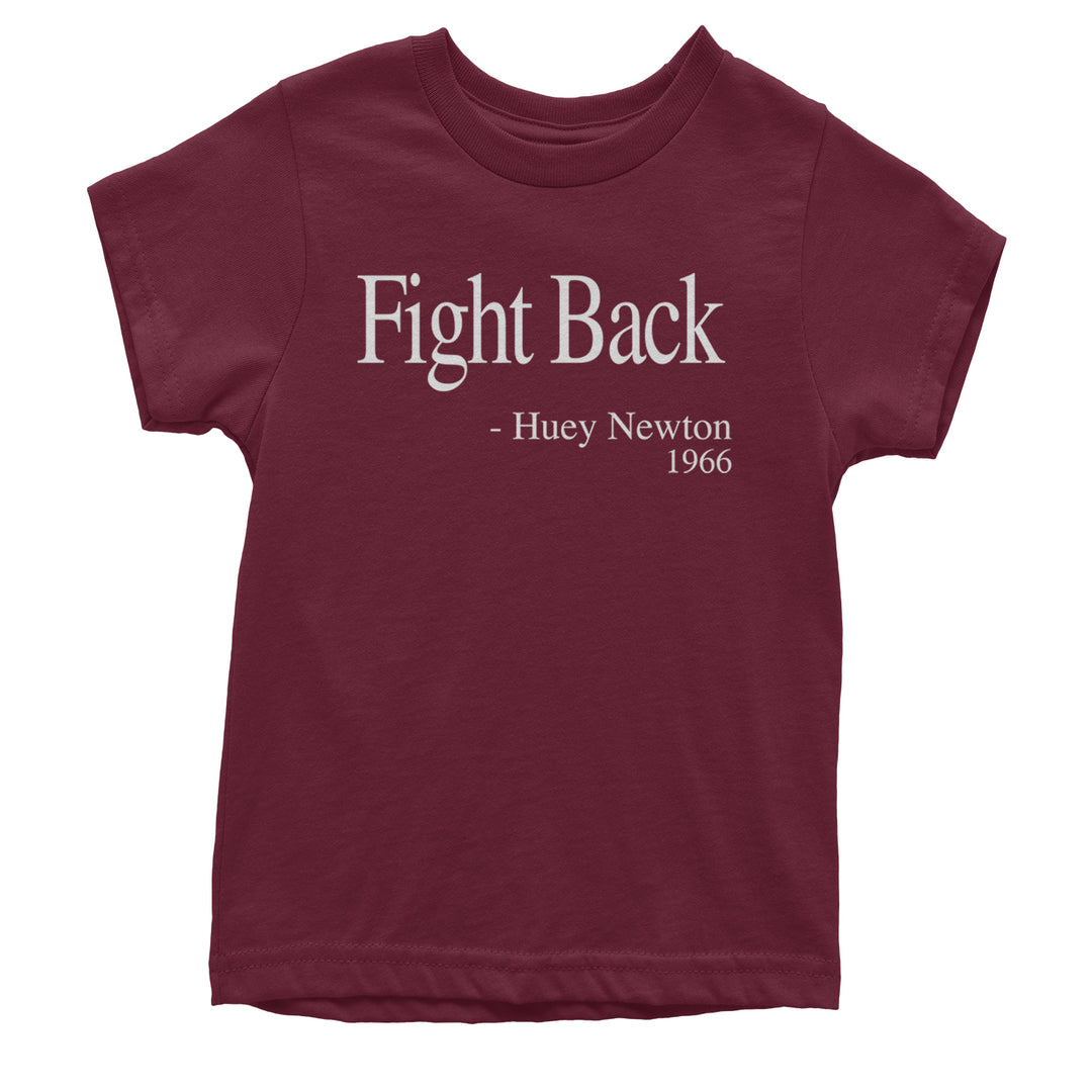 Fight Back Huey Newton Quote  Youth T-shirt Maroon