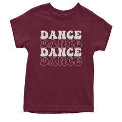 Dance Dance Dance Dance Youth T-shirt Maroon