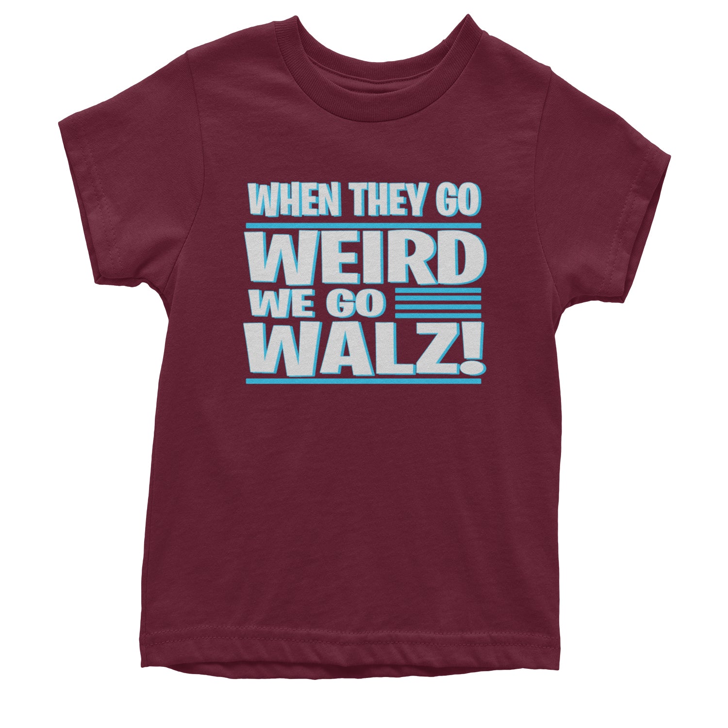 When They Go Weird We Go Walz Youth T-shirt Maroon