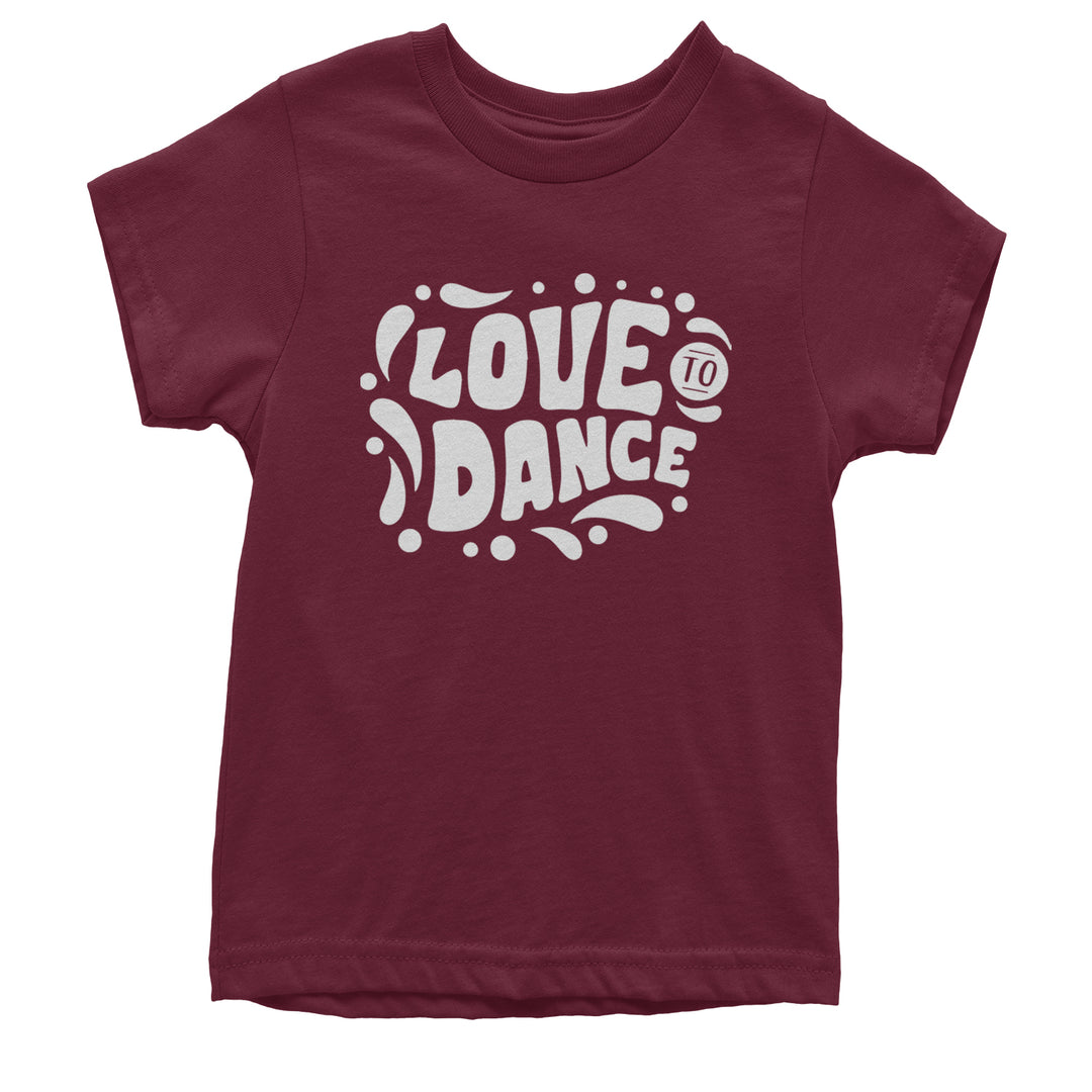 Love To Dance Youth T-shirt Maroon