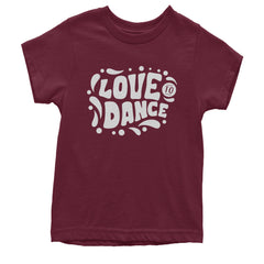 Love To Dance Youth T-shirt Maroon