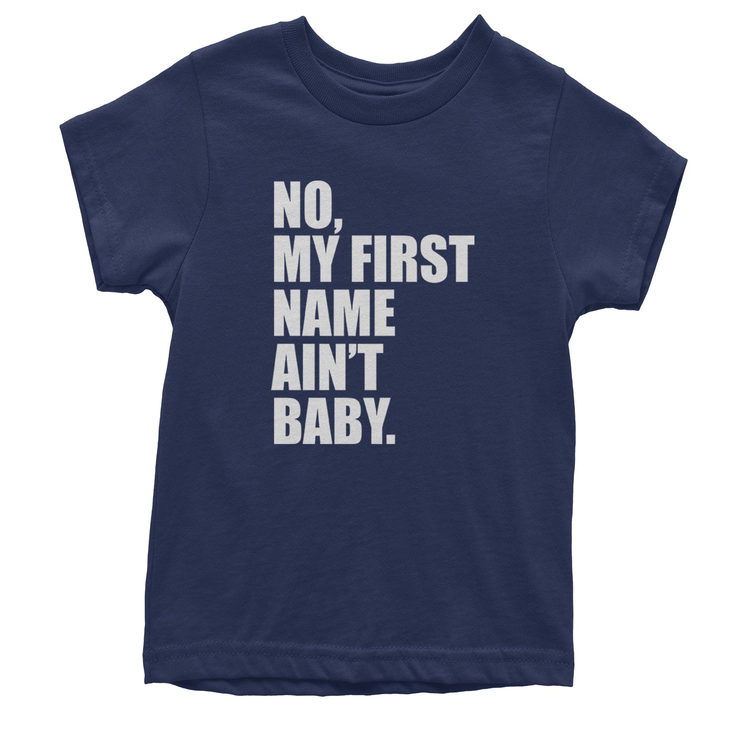 No My First Name Ain't Baby Together Again Youth T-shirt Navy Blue