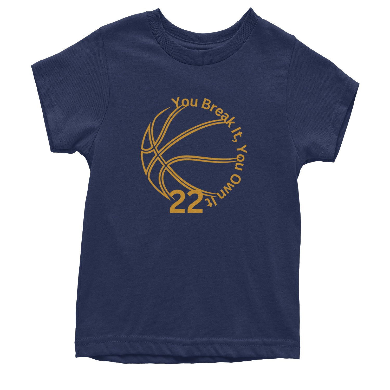 You Break It You Own It 22 Basketball Youth T-shirt Navy Blue