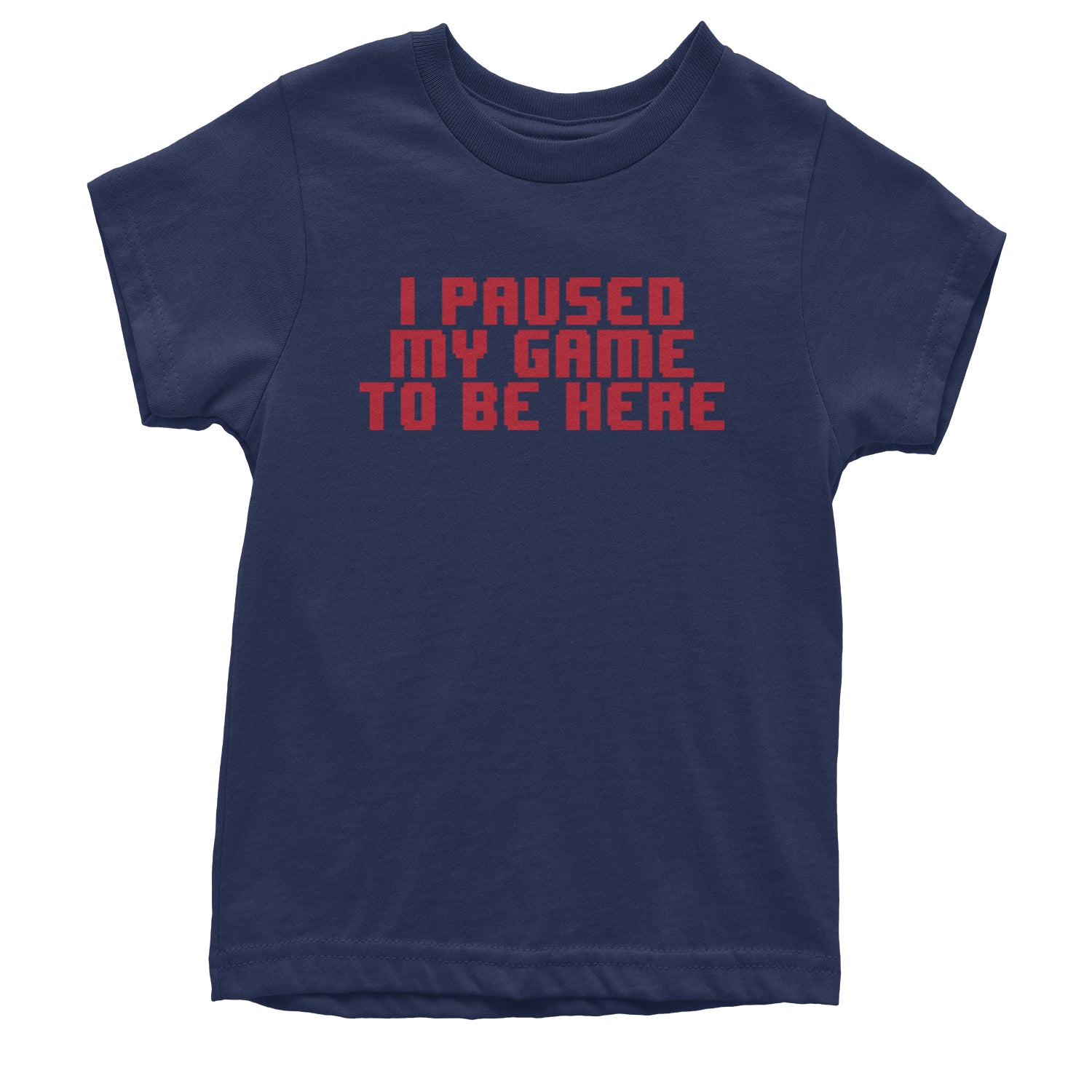 I Paused My Game To Be Here Funny Video Gamer Youth T-shirt Navy Blue