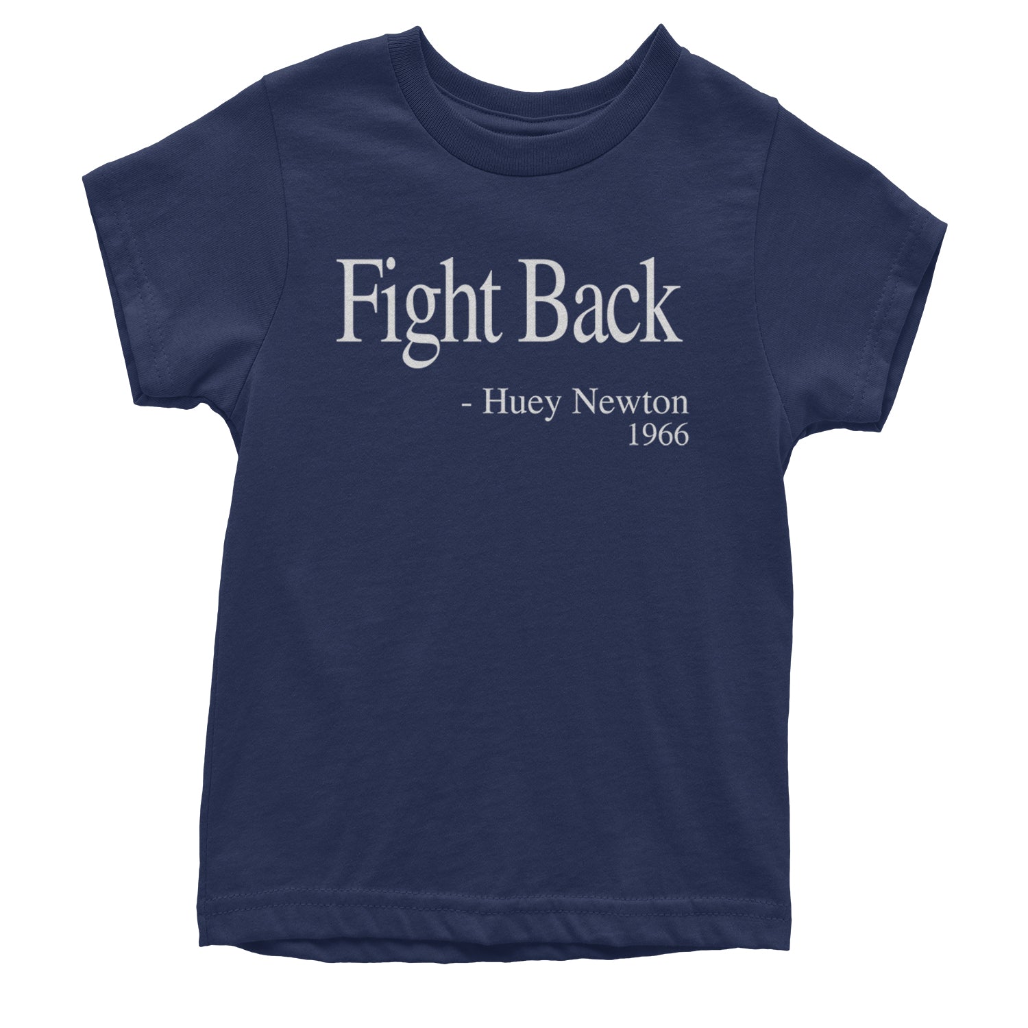 Fight Back Huey Newton Quote  Youth T-shirt Navy Blue