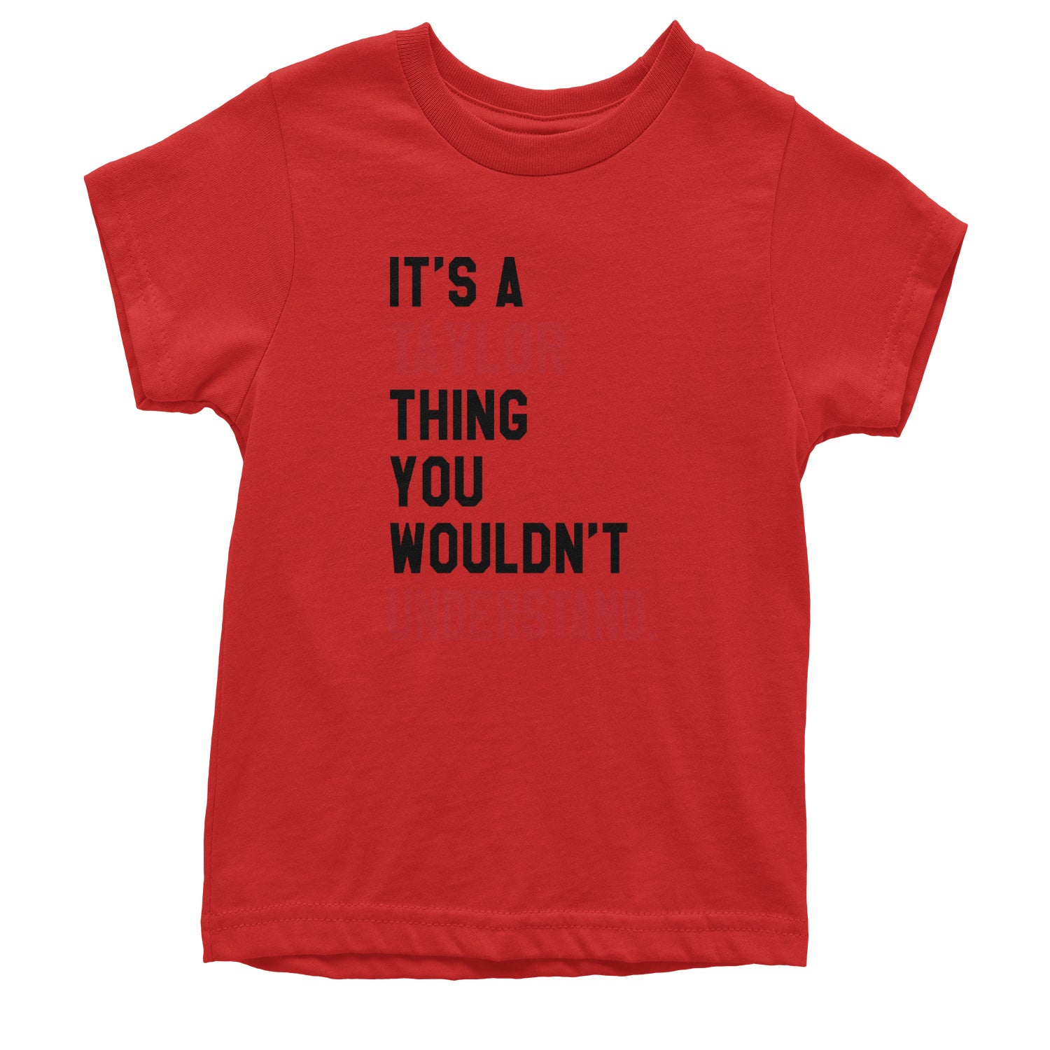 You Wouldn't Understand It's A Taylor Thing TTPD Youth T-shirt Red