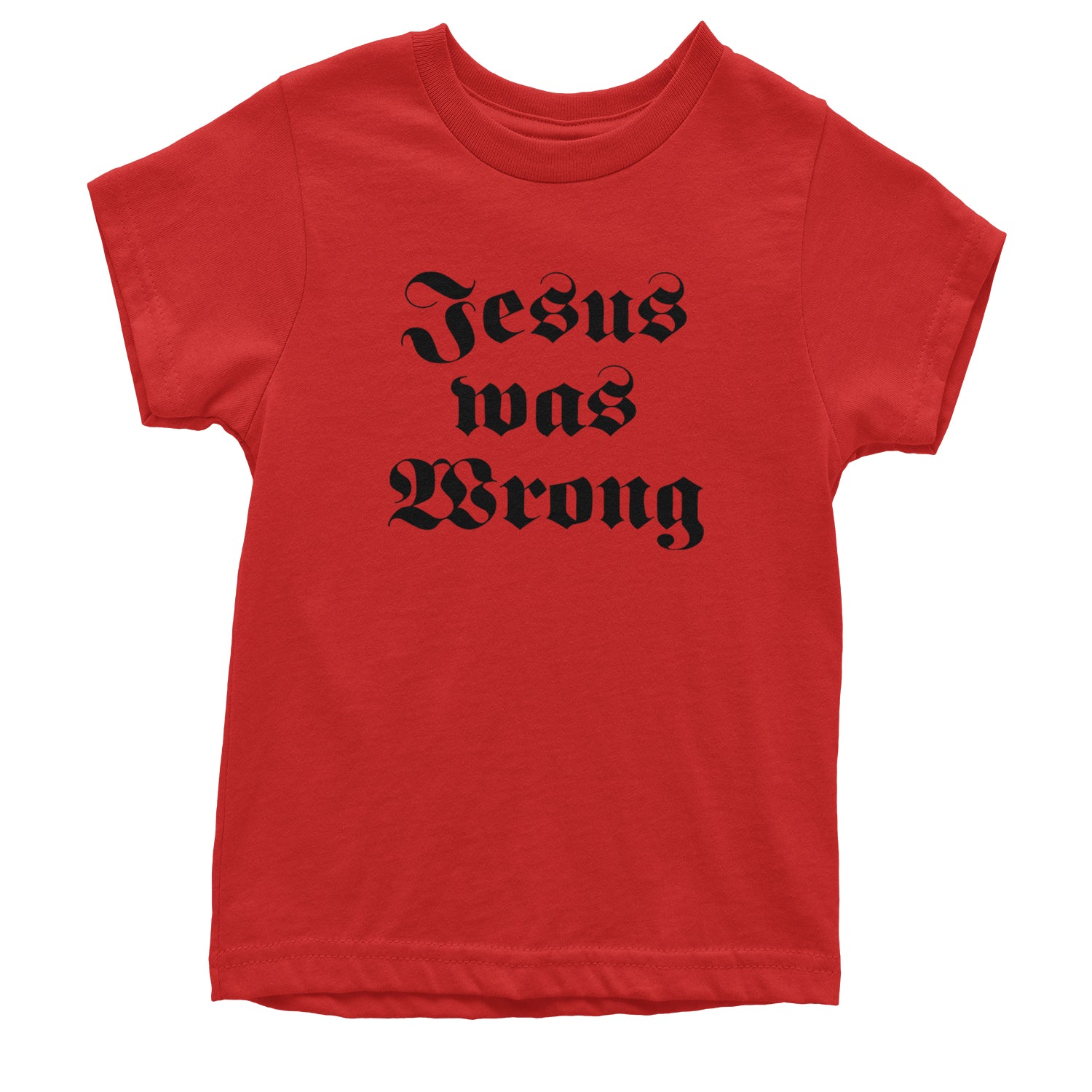 Jesus Was Wrong Little Miss Sunshine Youth T-shirt Red