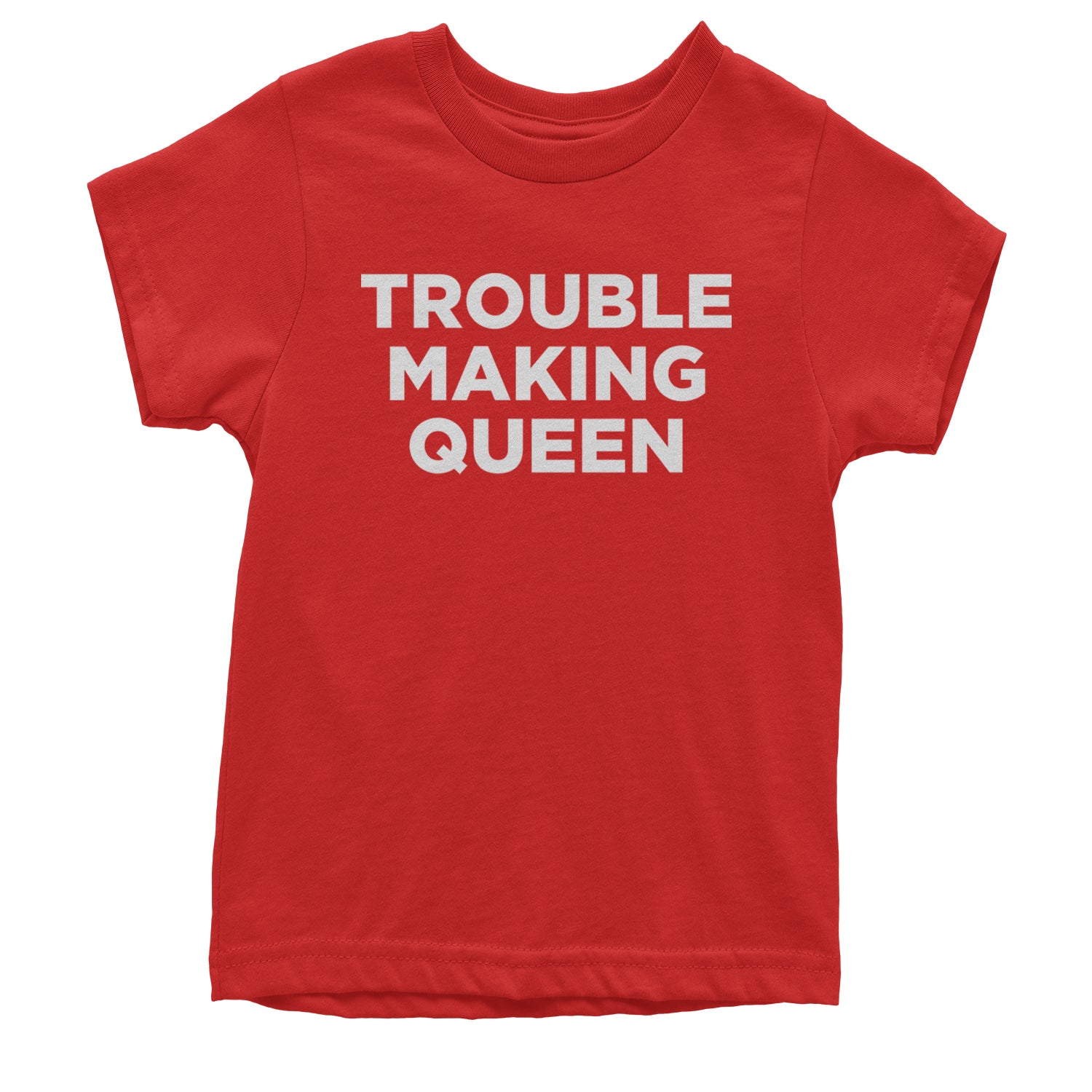 Trouble Making Queen Material Girl Celebration Youth T-shirt Red